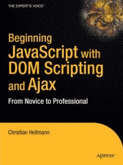 Beginning JavaScript with DOM Scripting and Ajax: From Novice to Professional 